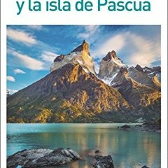 Access [KINDLE PDF EBOOK EPUB] Chile y la isla de Pascua (Guías Visuales): Las guías que enseñan
