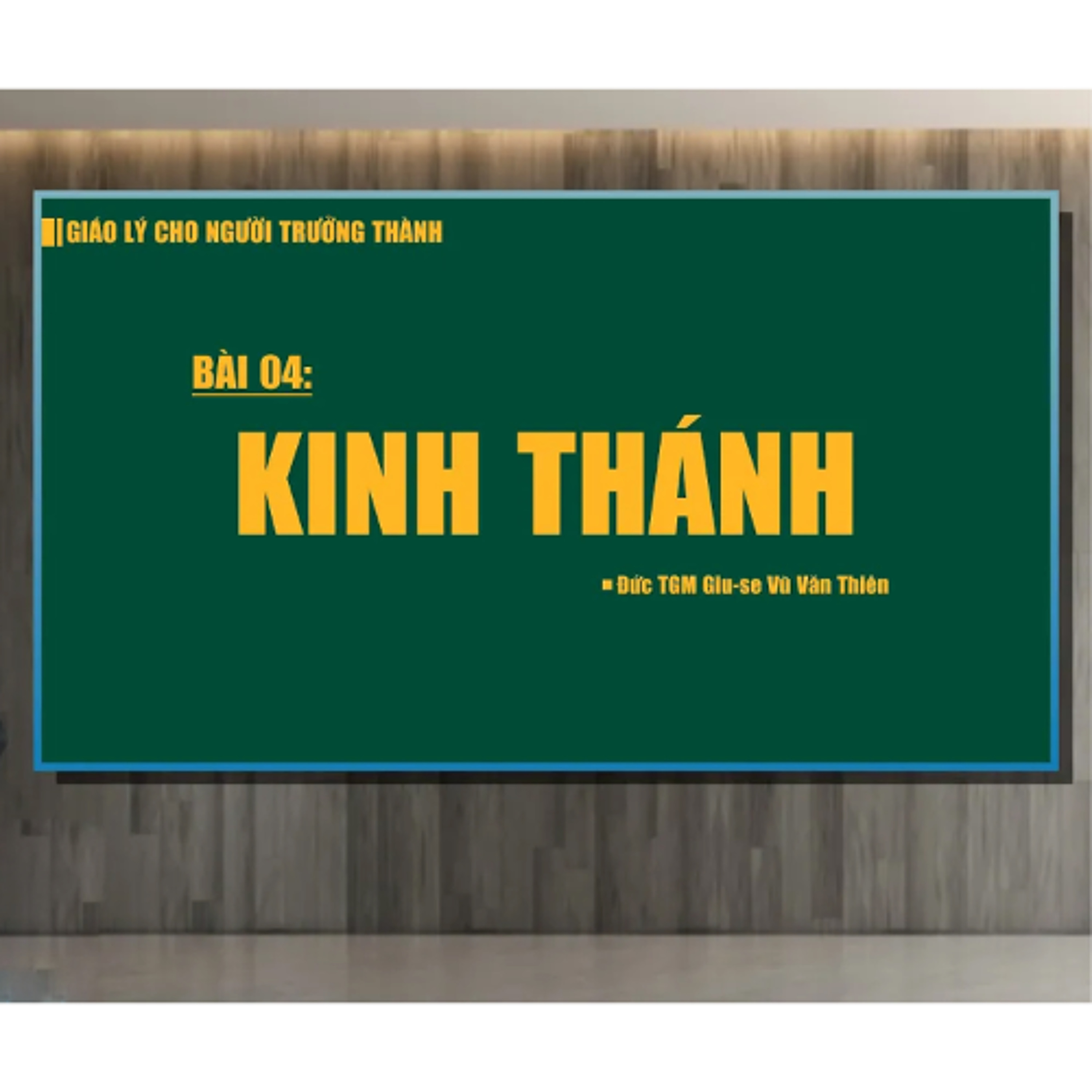 Bài 04_ Kinh Thánh _ Giáo lý cho người trưởng thành