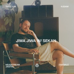 Headstream — Jiwa Jiwa w/ Sekan — June 2, 2023