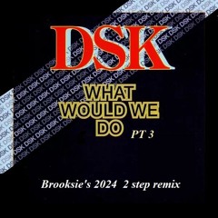 What Would We Do Pt3 ( Bouncey  Mix)