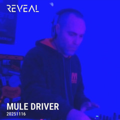 Mule Driver - Reveal - Nov. 2025