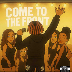 COME TO THE FRONT