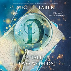 D (A TALE OF TWO WORLDS) by Michael Faber