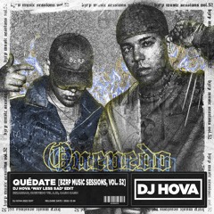 Quevedo, Bizarrap vs. Cash Cash - Quédate [Bzrp Vol. 52] (DJ Hova 'Way Less Sad' Edit)