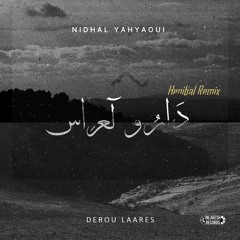 Nidhal Yahyaoui - Derou Laares (Henibal Remix)