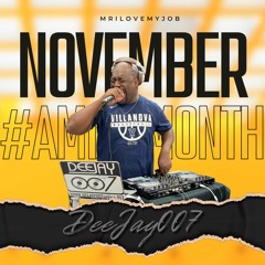 @DEEJAY007ONLINE #AMIXAMONTH (NOV 22)