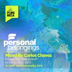 Personal Belongings Radioshow 259 Mixed By Carlos Chavez @ Pure Ibiza Radio