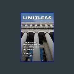 Download Ebook ⚡ Limitless: The Federal Reserve Takes on a New Age of Crisis (Ebook pdf)