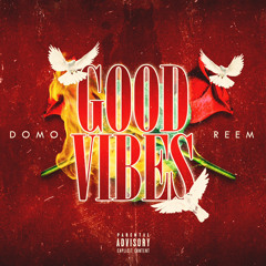 Good Vibes ft Reem