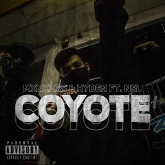 MXNXZXS & HydeN - Coyote Feat. NSL