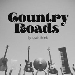 Country Roads ~ Justin Brink