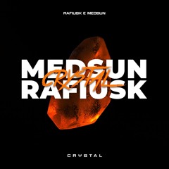 Crystal - Rafiusk & Medsun Rmx