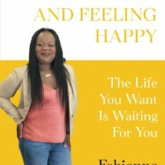 READ EBOOK EPUB KINDLE PDF THE POWER OF VISUALIZATION AND FEELING HAPPY: The Life You Want Is Waitin