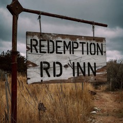 Redemption Rd inn written by Phillip Thomas*repentance*