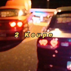 2Koupe ft. kxtrazy