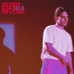 Sen Senra - Euforia (TRVE HILL remix)