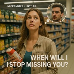 When Will I Stop Missing You?