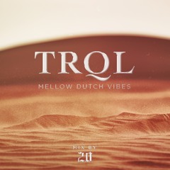 TRQL - Mellow Dutch Urban Vibes