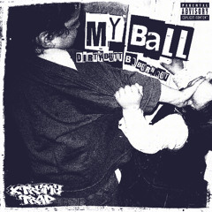 MY BALL - FT. BO BURNOUT (PROD. XT) ALL PLATS