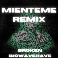 Mienteme Remix w/Biowaverave