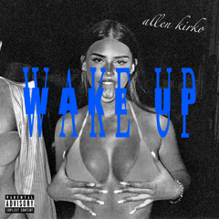 WAKE UP