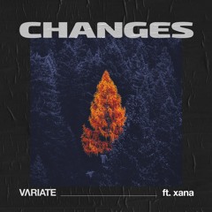 Variate - Changes feat. xana (Free Download)