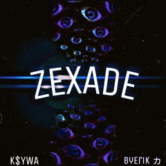 ZEXADE w/ByErikヵ