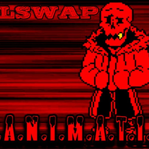 [UnderTale Au - FellSwap] R.E.A.N.I.M.A.T.I.O.N