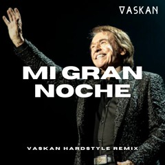 Raphael - Mi Gran Noche (Vaskan Hardstyle Remix)