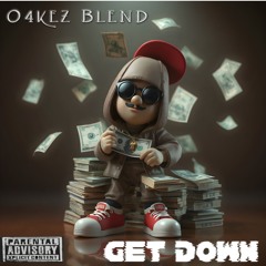 Get Down - O4KEZ Blend