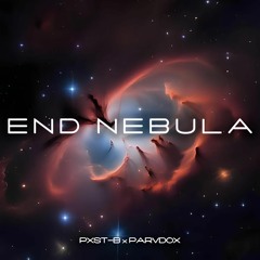 END NEBULA (feat PARVDOX)