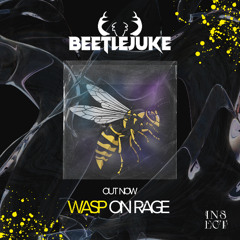 Beetlejuke - Wasp on Rage (FREE DOWNLOAD)