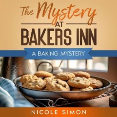 [PDF] eBOOK Read 📖 The Mystery at Bakers Inn: A Baking Mystery Read Book