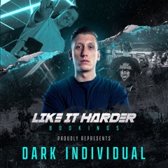 DARK INDIVIDUAL X LIKE IT HARDER BOOKINGS | PROMO MIX