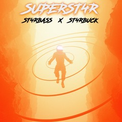ST4RBASS x ST4RBUCK - SUPERST4R