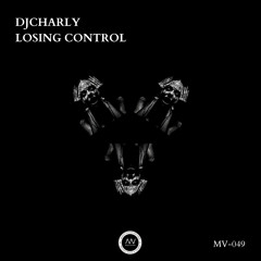 (MV-049) DJCHARLY - Losing Control