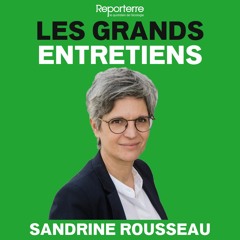 Ep.1 - Sandrine Rousseau : « Je voterai Macron, il n’y a pas de doute »