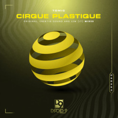 Tomic - Cirque Plastique _ Fantanstique Détonner (LEM IT Remix)_MASTER