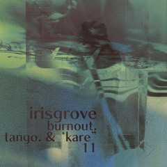 tango. & 'kare" - burnout.