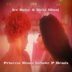 Ice Spice X Nicki Minaj Princess Diana Infinite P Remix