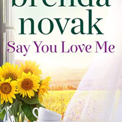 Read EPUB 💘 Say You Love Me (Dundee Idaho Book 4) by  Brenda Novak KINDLE PDF EBOOK