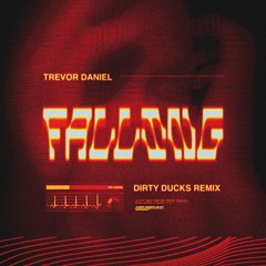 Trevor Daniel - Falling (Dirty Ducks Remix)