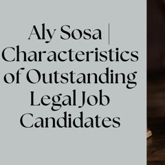 Characteristics of Outstanding Legal Job Candidates