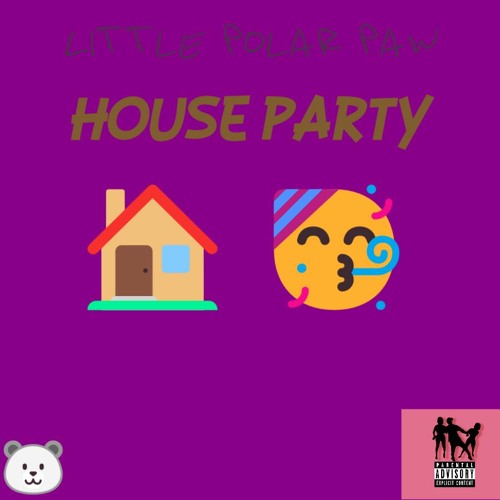 Stream Little Polar Paw House Party by Little Polar Paw Listen