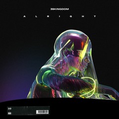 39 Kingdom - Alright