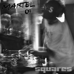 Martel - Squares Podcast 04