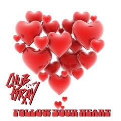 Chub Kray - Follow Your Heart