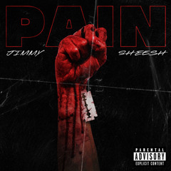 Jimmy Sheesh - Pain