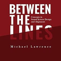 (Read) [Online] Between the Lines Concepts in Sound System Design and Alignment