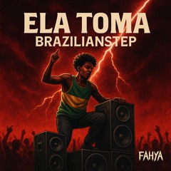 ELA TOMA! (BRAZILIANSTEP)